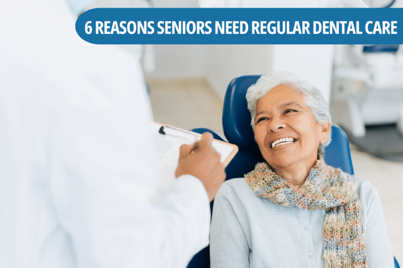 6-Reasons-Seniors-Need-Regular-Dental-Care-800x533
